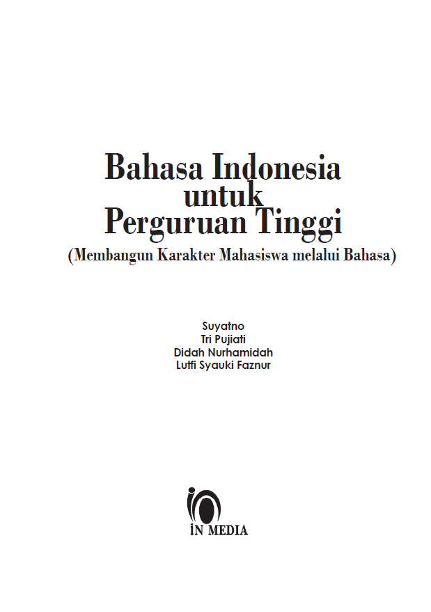Bahasa Indonesia Untuk Perguruan Tinggi (Membangun Karakter Mahasiswa Melalui Bahasa)